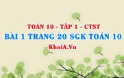 Bài 1 trang 20 SGK Toán 10 tập 1 Chân trời sáng tạo